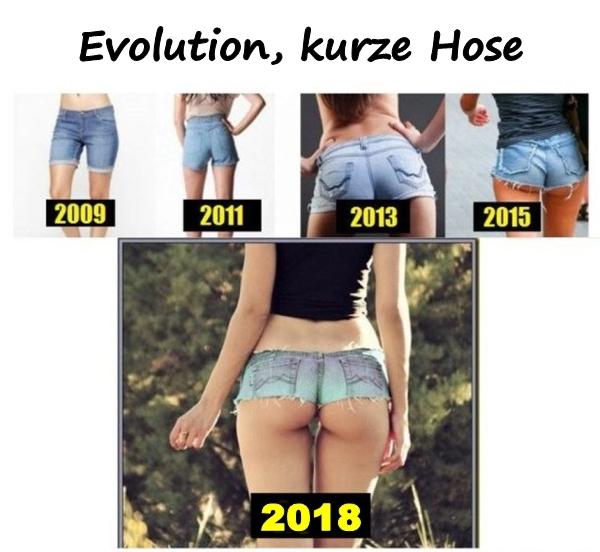 Evolution, kurze Hose