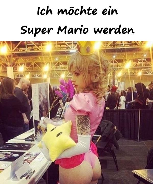 Ich möchte ein Super Mario werden