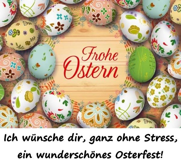 Ich wünsche dir, ganz ohne Stress, ein wunderschönes Osterfest!