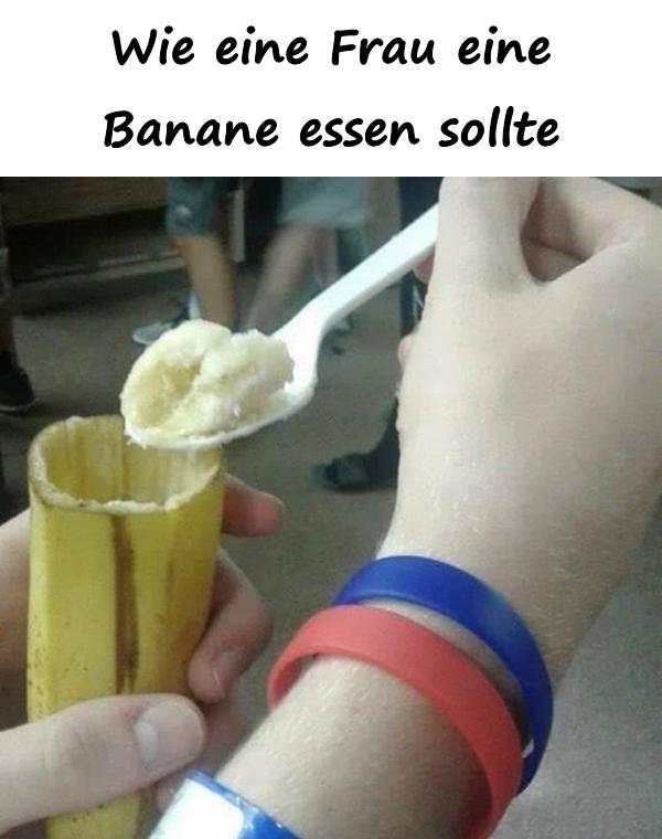 Wie eine Frau eine Banane essen sollte