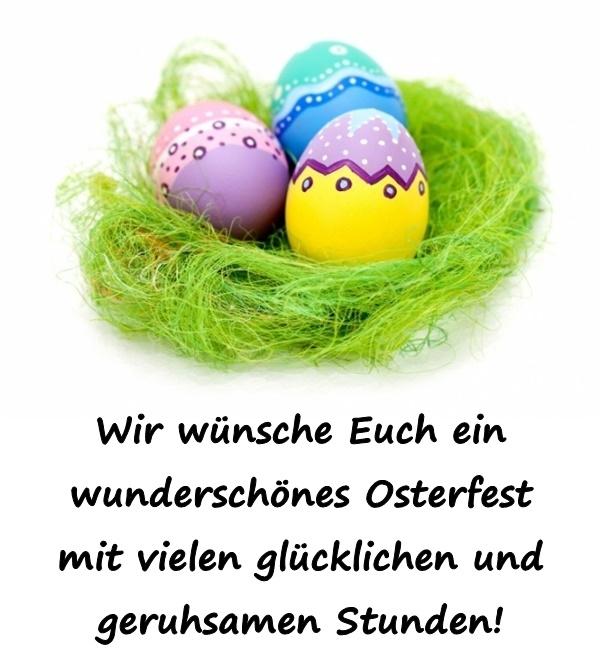 Wir wünsche Euch ein wunderschönes Osterfest mit vielen glücklichen und geruhsamen Stunden!