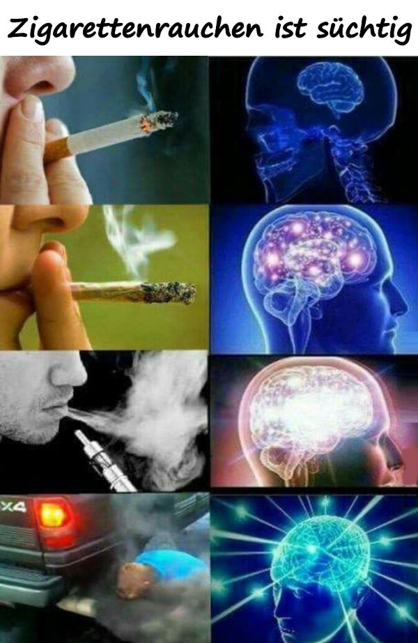 Zigarettenrauchen ist süchtig