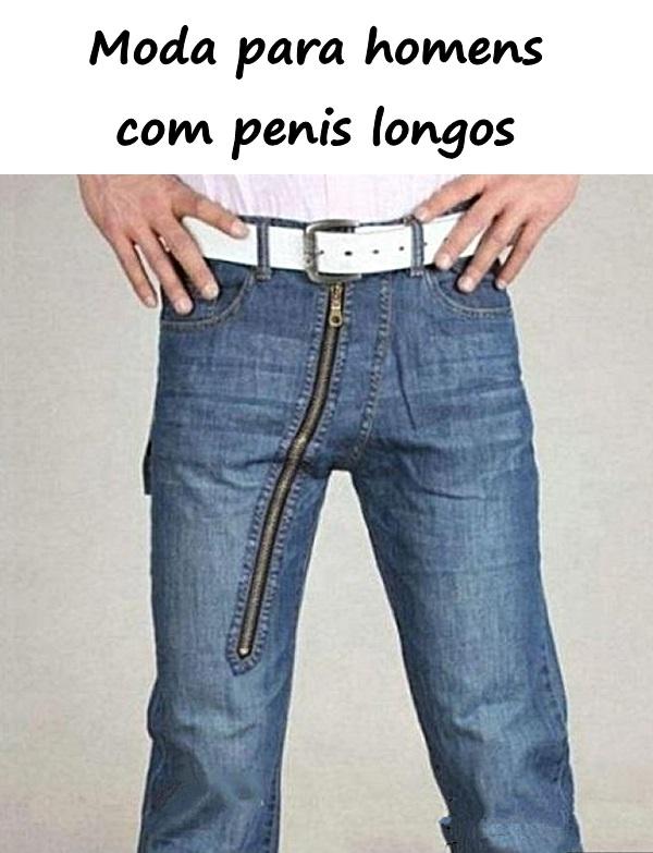 Moda para homens com pênis longos