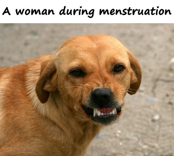 A woman during menstruation