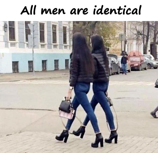 All men are identical