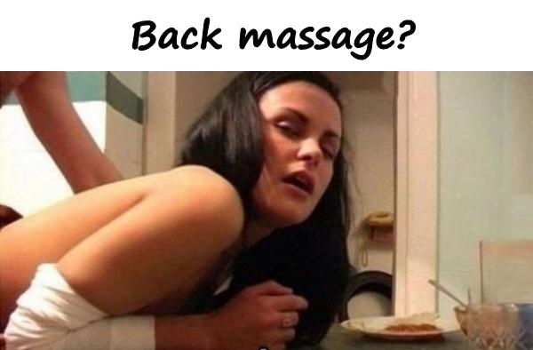 Back massage?