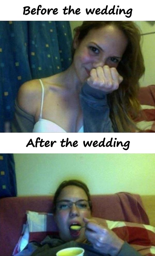 Before the wedding and after the wedding