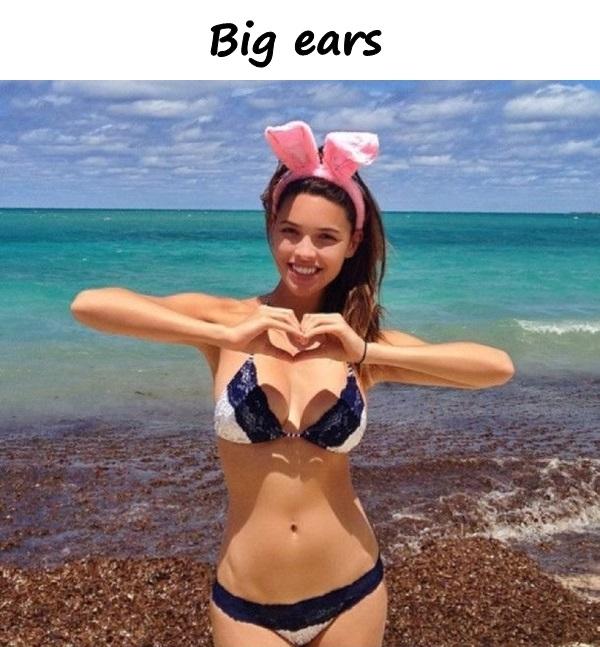 Big ears