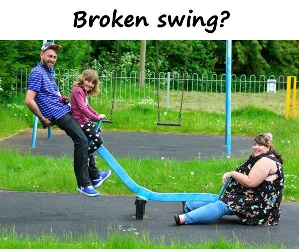 Broken swing?