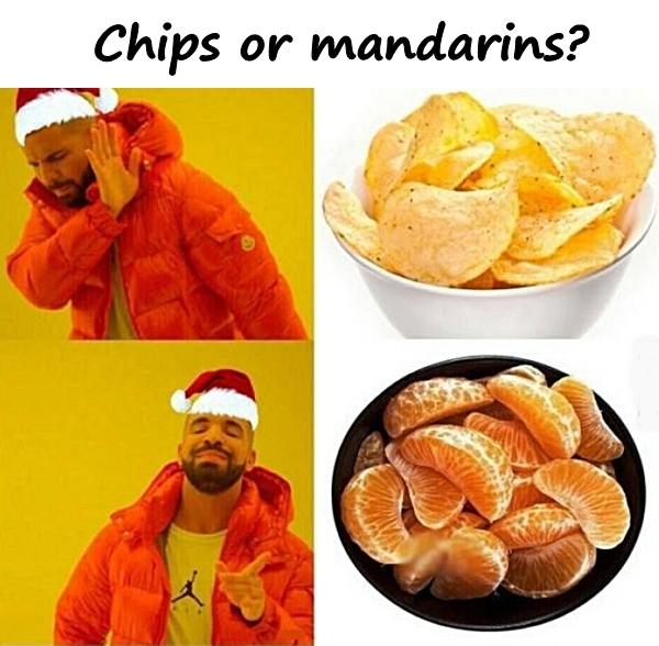 Chips or mandarins?