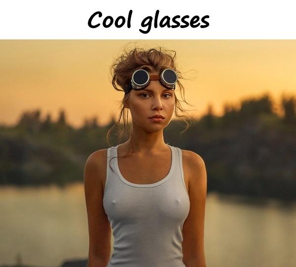 Cool glasses