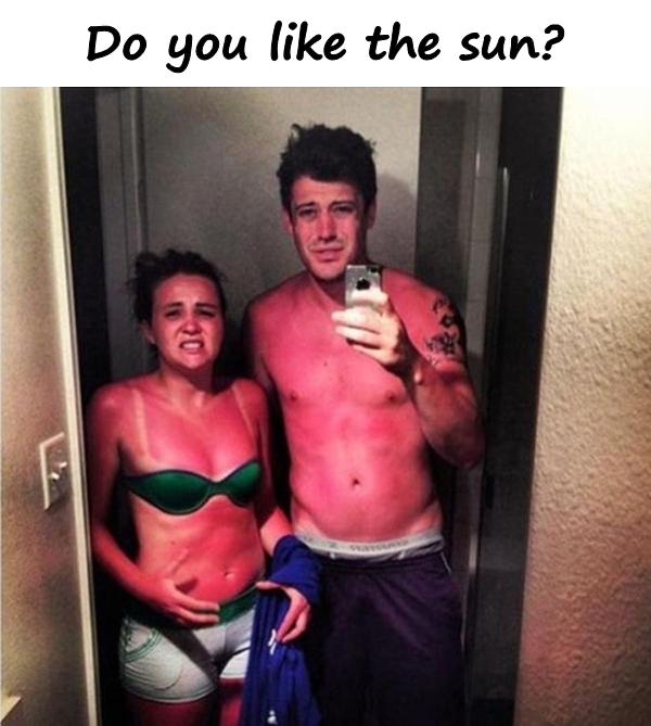 Do you like the sun?