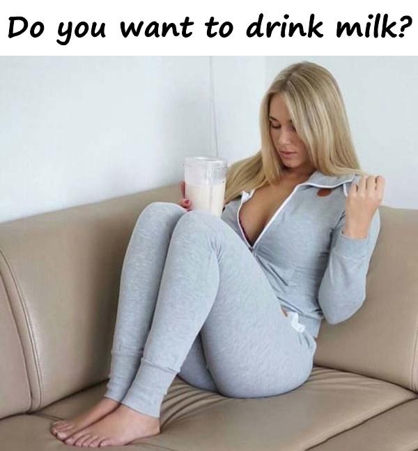 Do you want to drink milk?