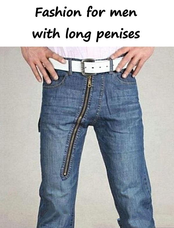 Fashion for men with long penises
