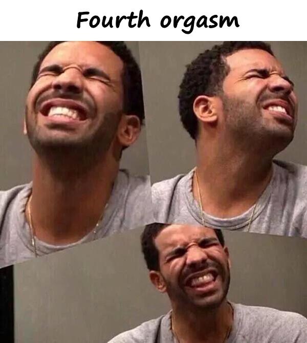Fourth orgasm