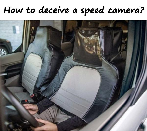 How to deceive a speed camera?