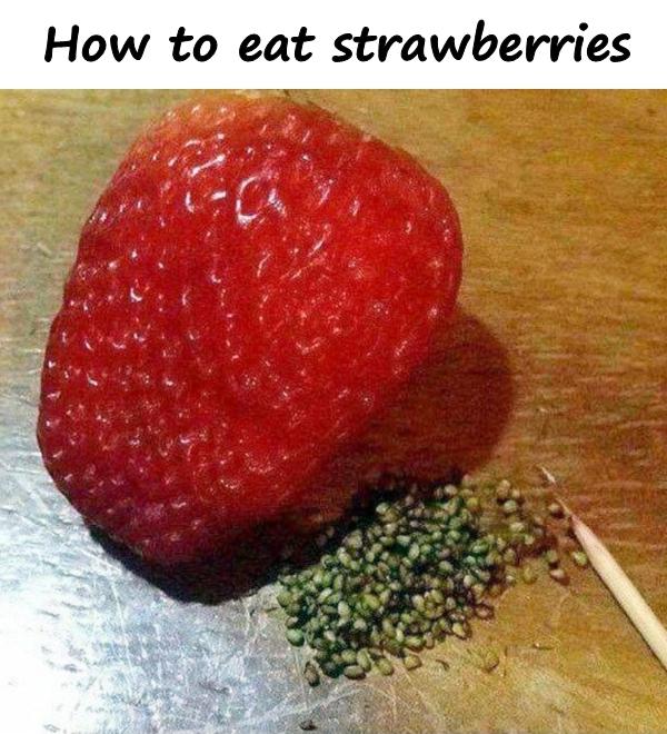 How to eat strawberries