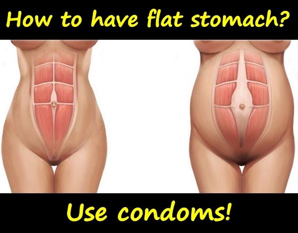 How to have flat stomach? Use condoms!