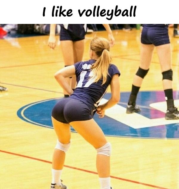 I like volleyball