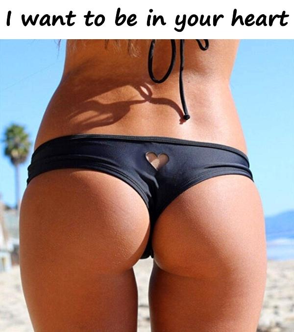 I want to be in your heart