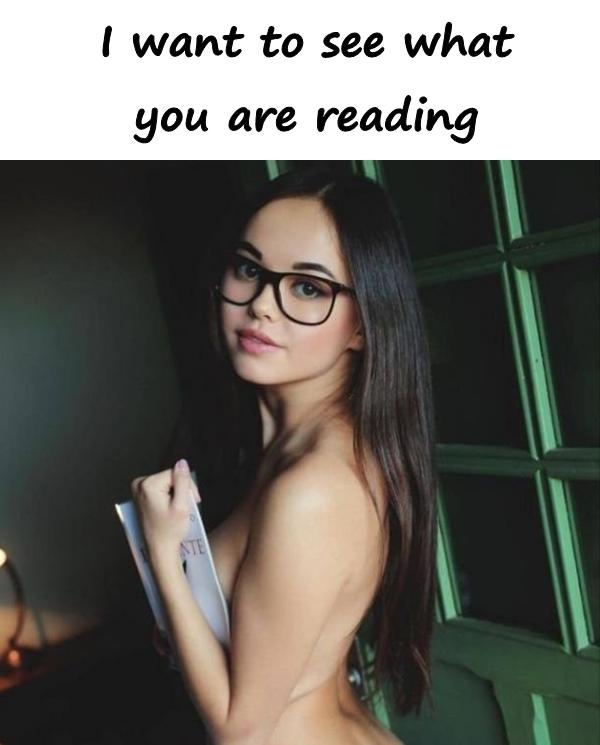 I want to see what you are reading