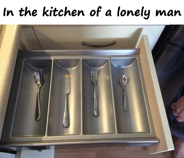 In the kitchen of a lonely man