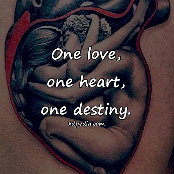 One love, one heart, one destiny.