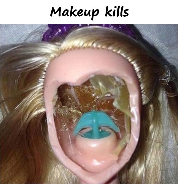 Makeup kills
