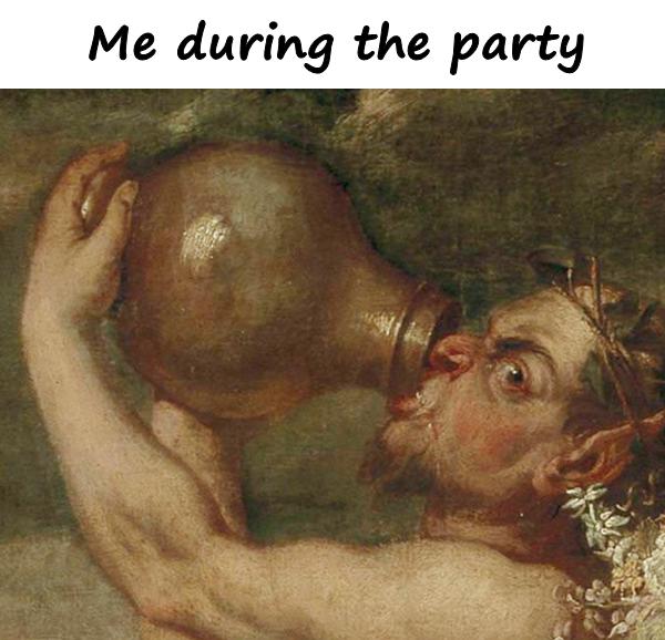 Me during the party