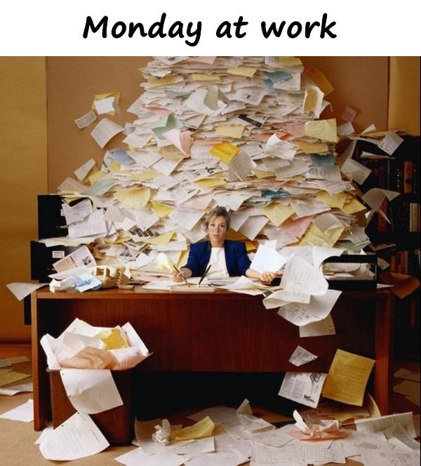 Monday at work