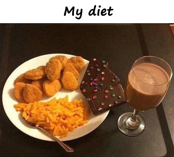 My diet