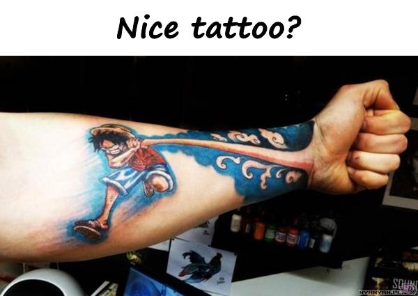 Nice tattoo?