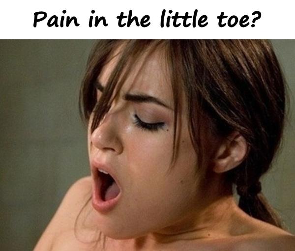 Pain in the little toe?