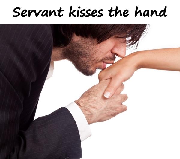 Servant kisses the hand