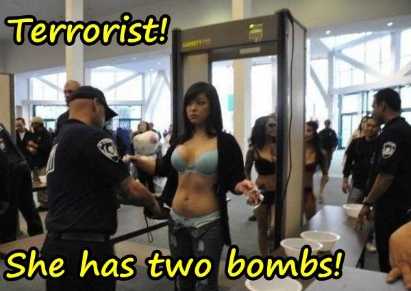 Terrorist! She has two bombs!