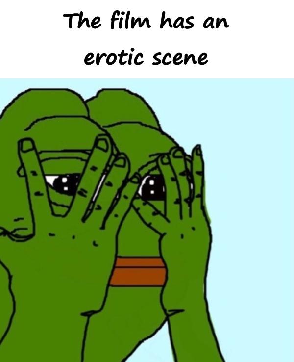 The film has an erotic scene