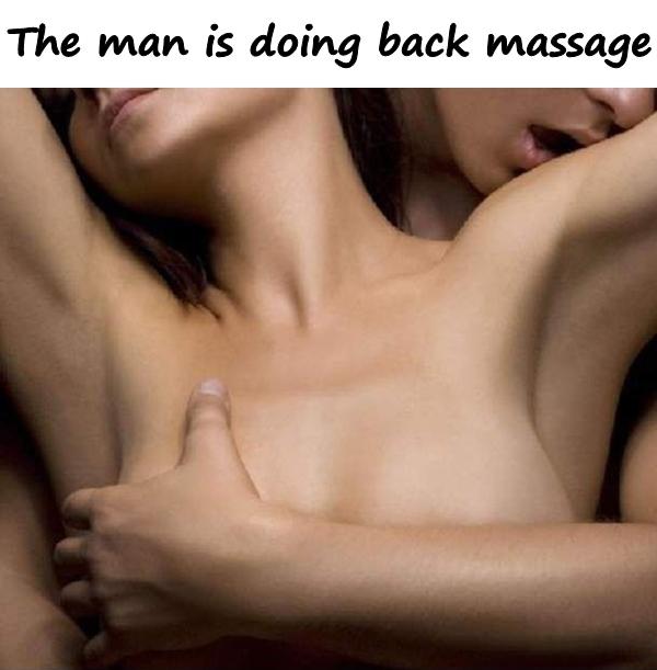 The man is doing back massage