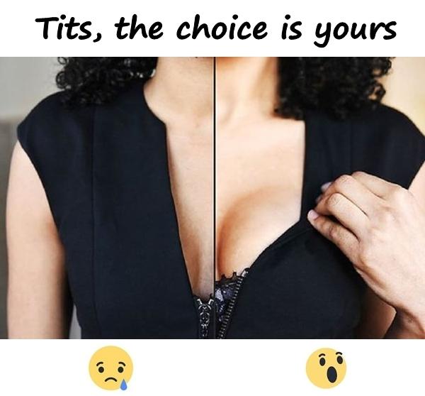 Tits, the choice is yours