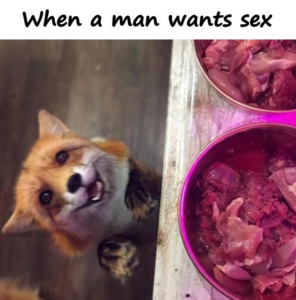 When a man wants sex