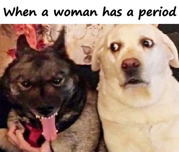 When a woman has a period