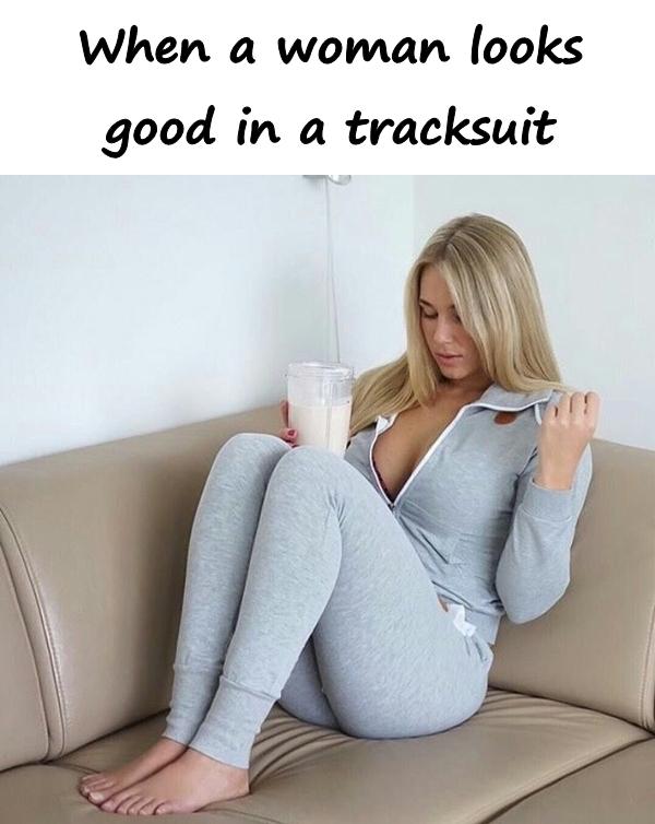 When a woman looks good in a tracksuit