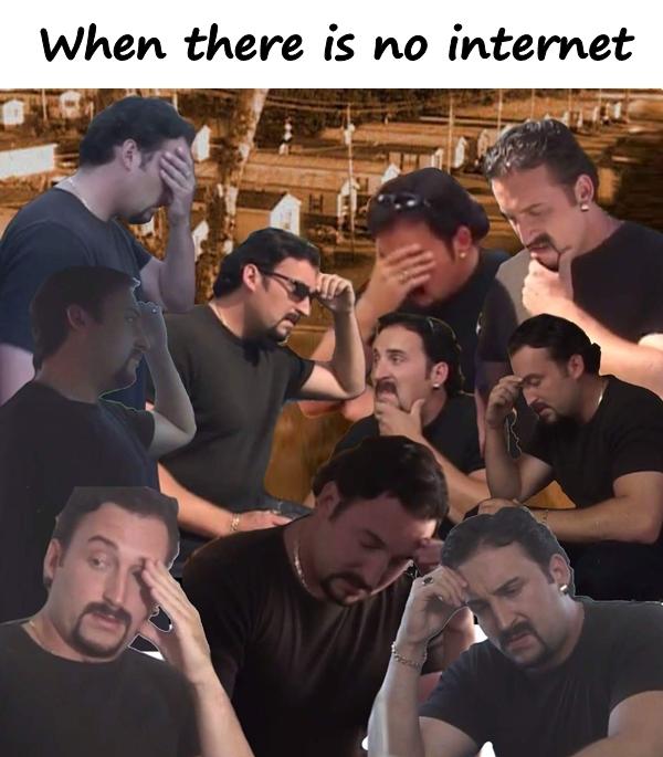 When there is no internet