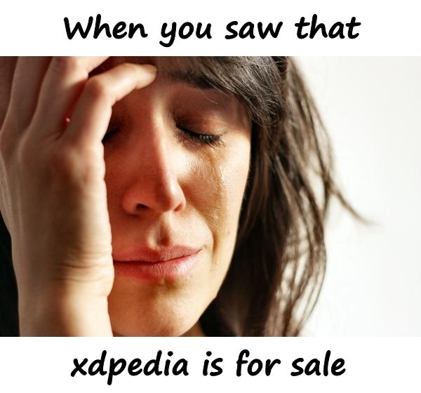 When you saw that xdpedia is for sale