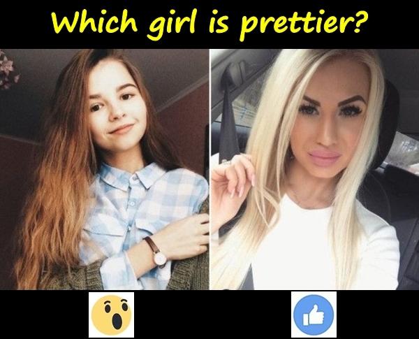 Which girl is prettier?