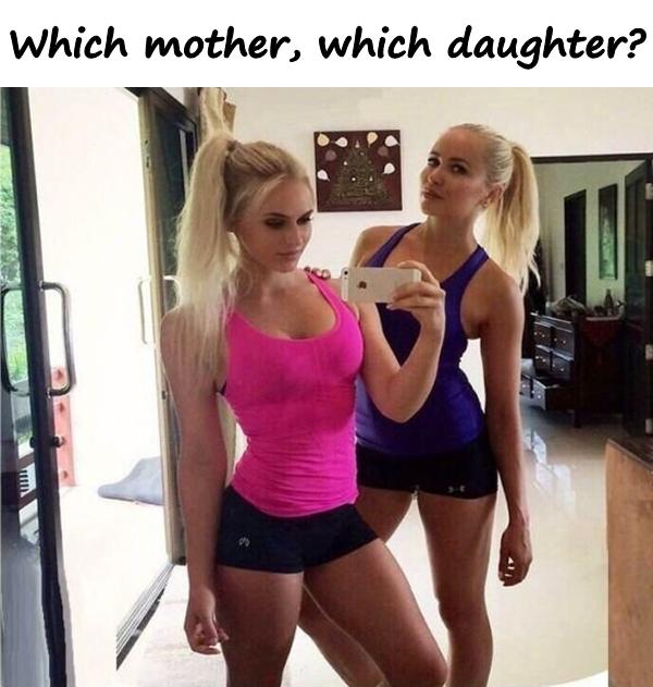 Which mother, which daughter?