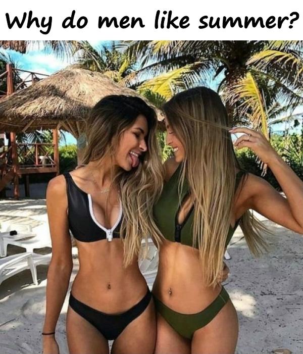 Why do men like summer?