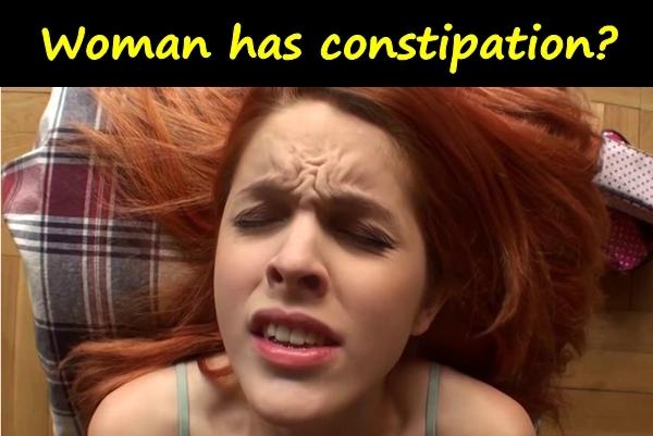 Woman has constipation?