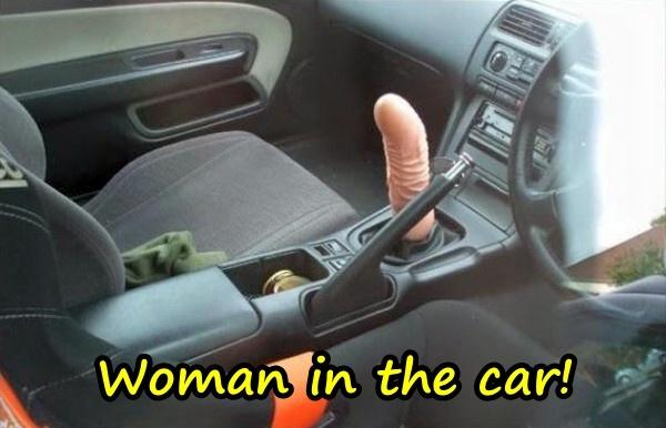 Woman in the car!