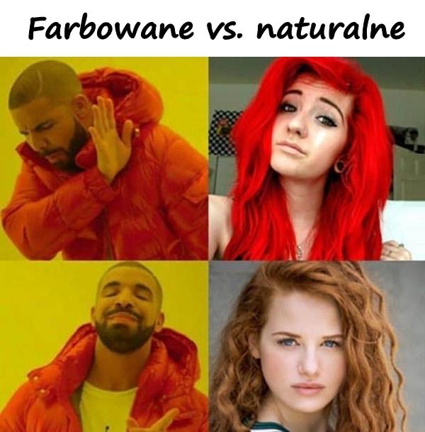 Farbowane vs. naturalne
