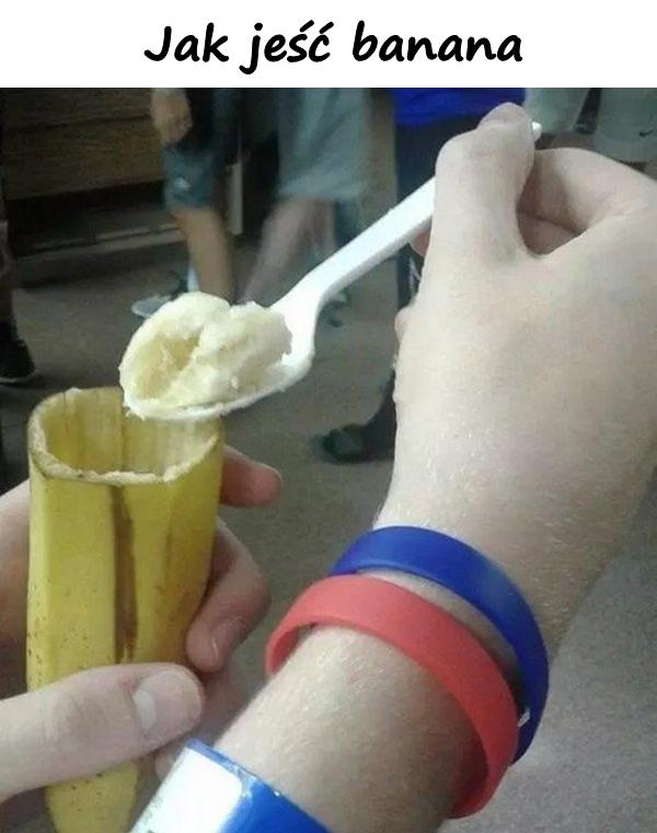 Jak jeść banana